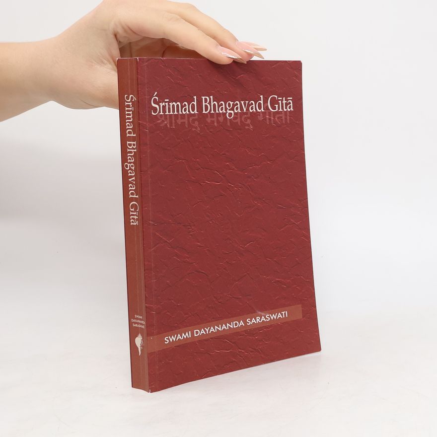 Swami Dayananda Saraswati Śrīmad Bhagavad Gītā