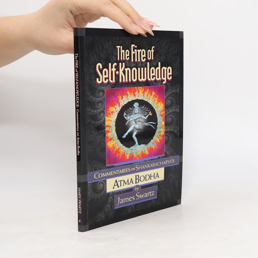 James Swartz The Fire of Self-Knowledge