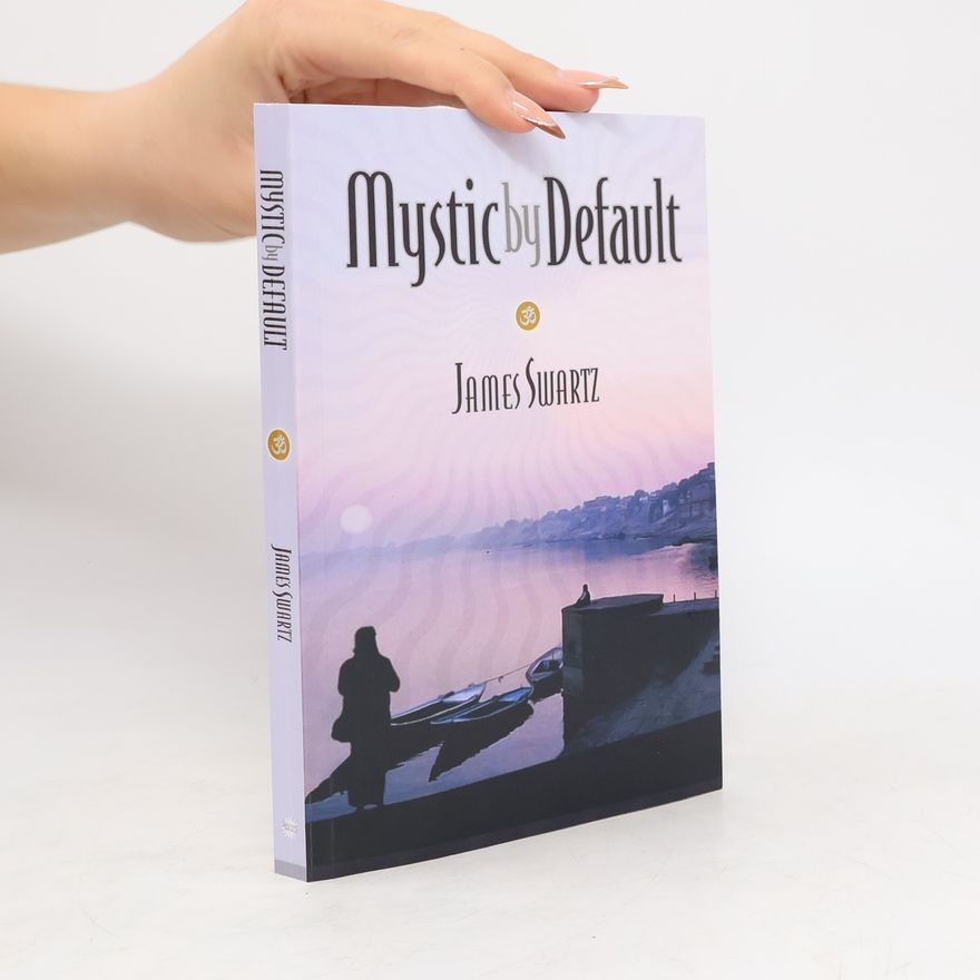 James B. Swartz Mystic by Default