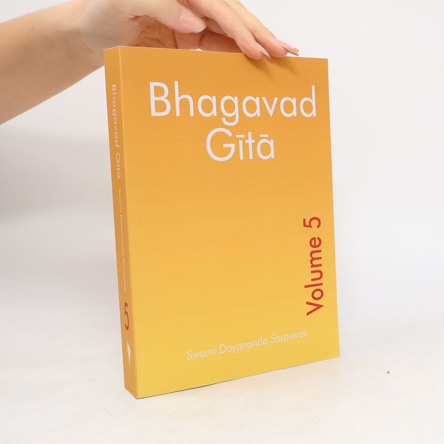 Swami Dayananda Saraswati Bhagavad Gītā 5