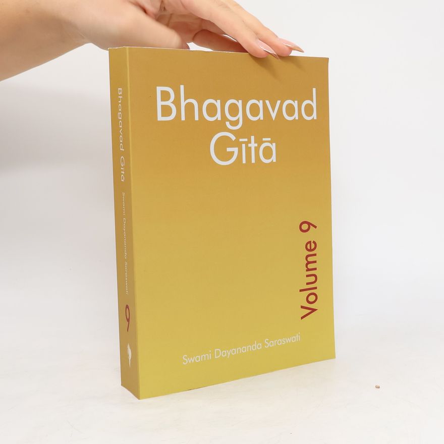 Swami Dayananda Saraswati Bhagavad Gita Series - 9: Bhagavad Gītā