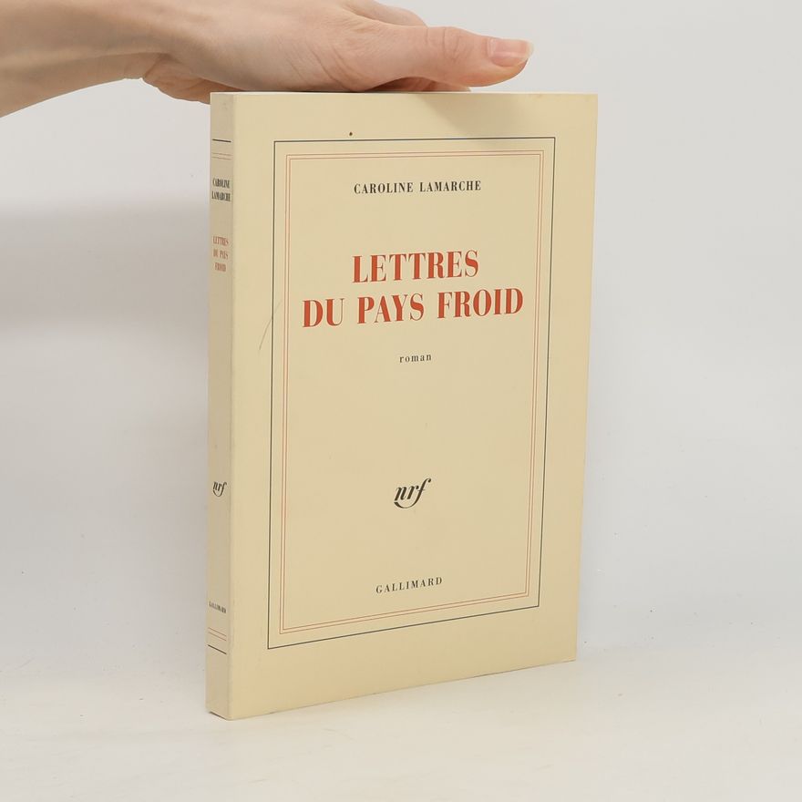 Caroline Lamarche Lettres du pays froid