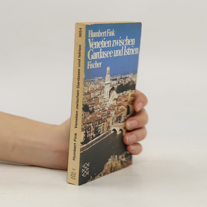 Humbert Fink Venetien zwischen Gardasee und Istrien