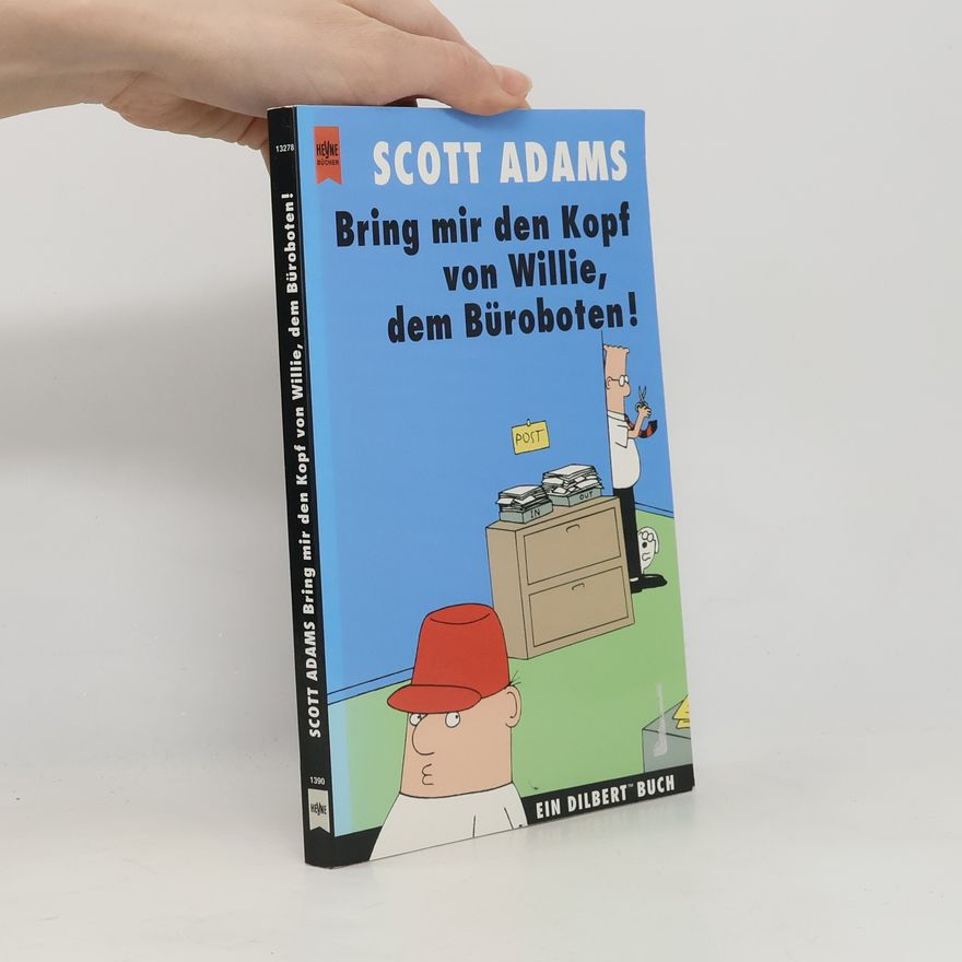 Scott Adams Bring mir den Kopf von Willie, dem Büroboten!
