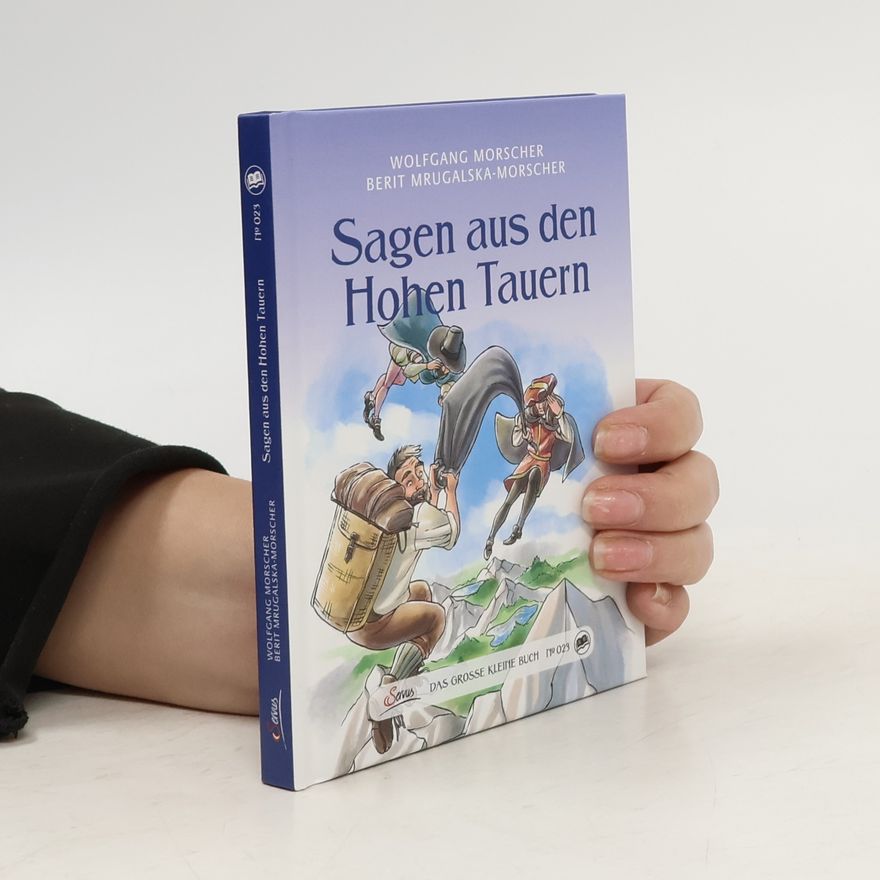 Wolfgang Morscher Sagen aus den Hohen Tauern
