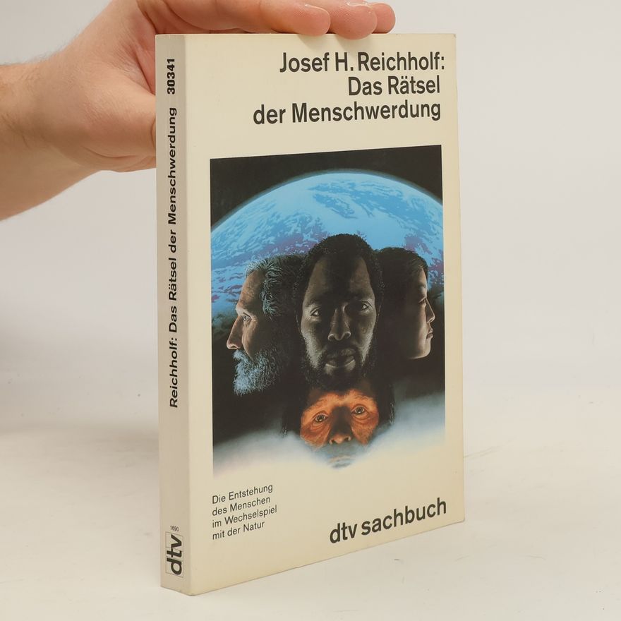 Josef Helmut Reichholf Das Rätsel der Menschwerdung