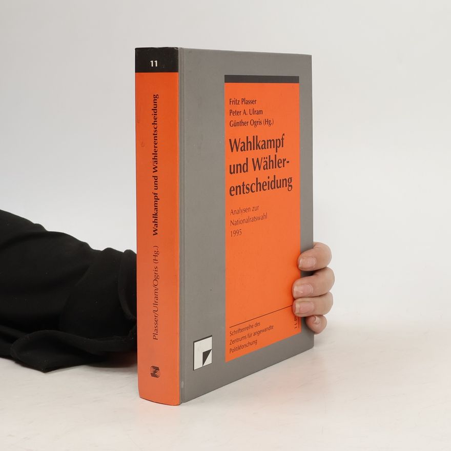 Günther Ogris Wahlkampf und Wählerentscheidung