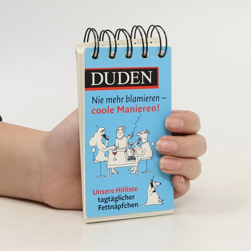 Bernd Oehler Duden: Nie mehr blamieren – coole Manieren!