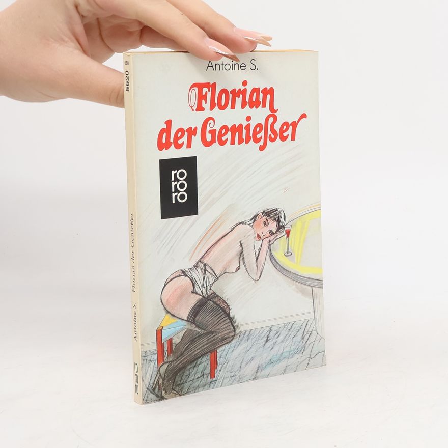 Antoine S. Florian der Geniesser