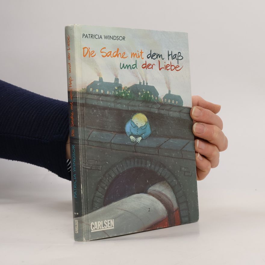 Patricia Windsor Die Sache mit dem Hass und der Liebe