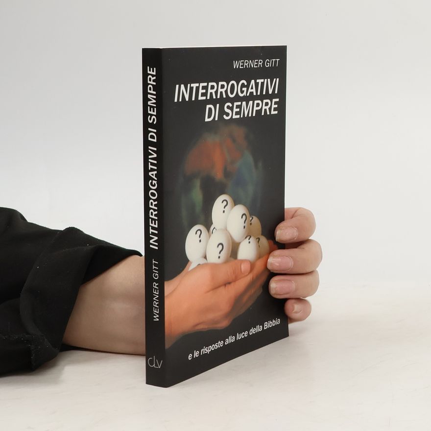 Werner Gitt Interrogativi di sempre