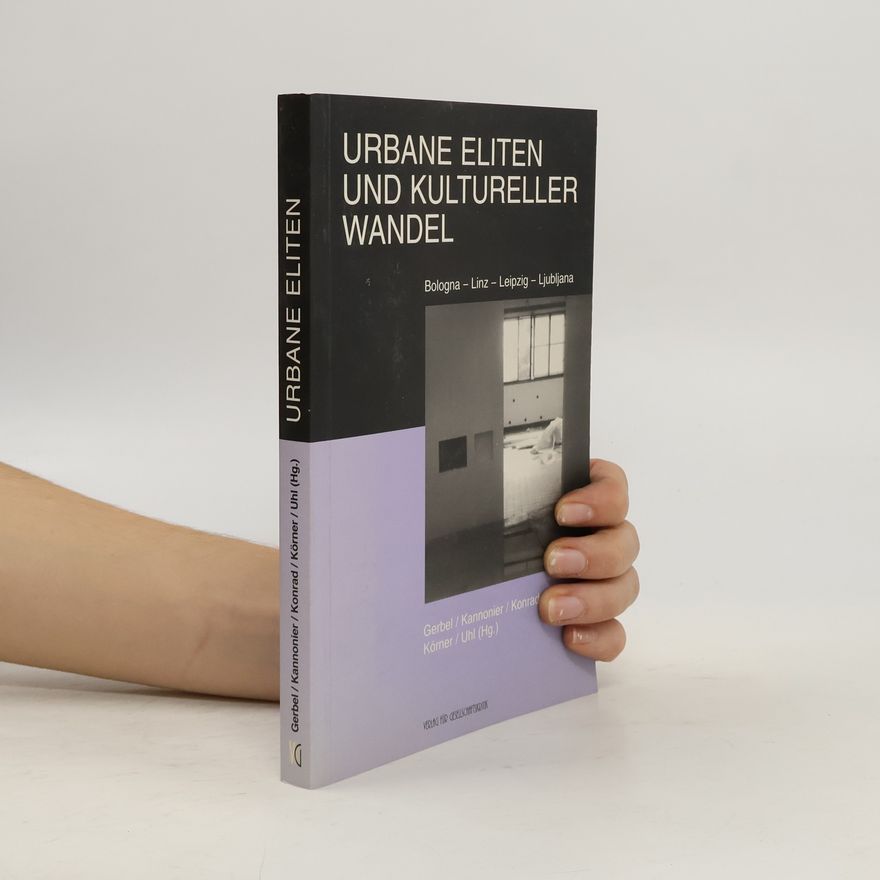 Uhl Studien zur Gesellschafts- und Kulturgeschichte: Urbane Eliten und kultureller Wandel