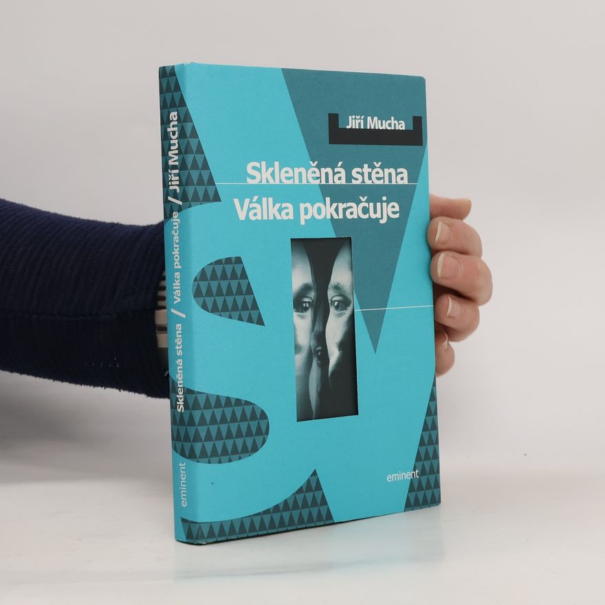 Jiří Mucha Skleněná stěna. Válka pokračuje
