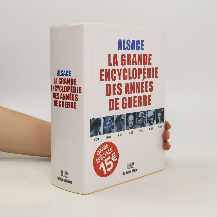 Bernard Reumaux Alsace-La grande encyclopédie des années de guerre 39-45