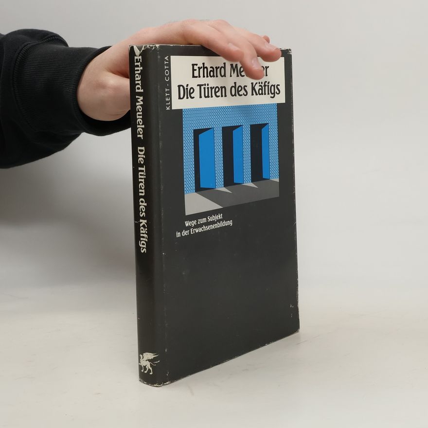 Erhard Meueler Die Türen des Käfigs