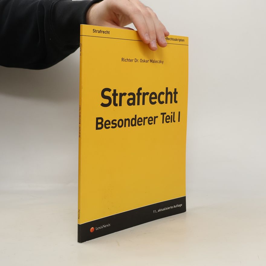 Oskar Maleczky Rechtsskripten: Strafrecht - Besonderer Teil I