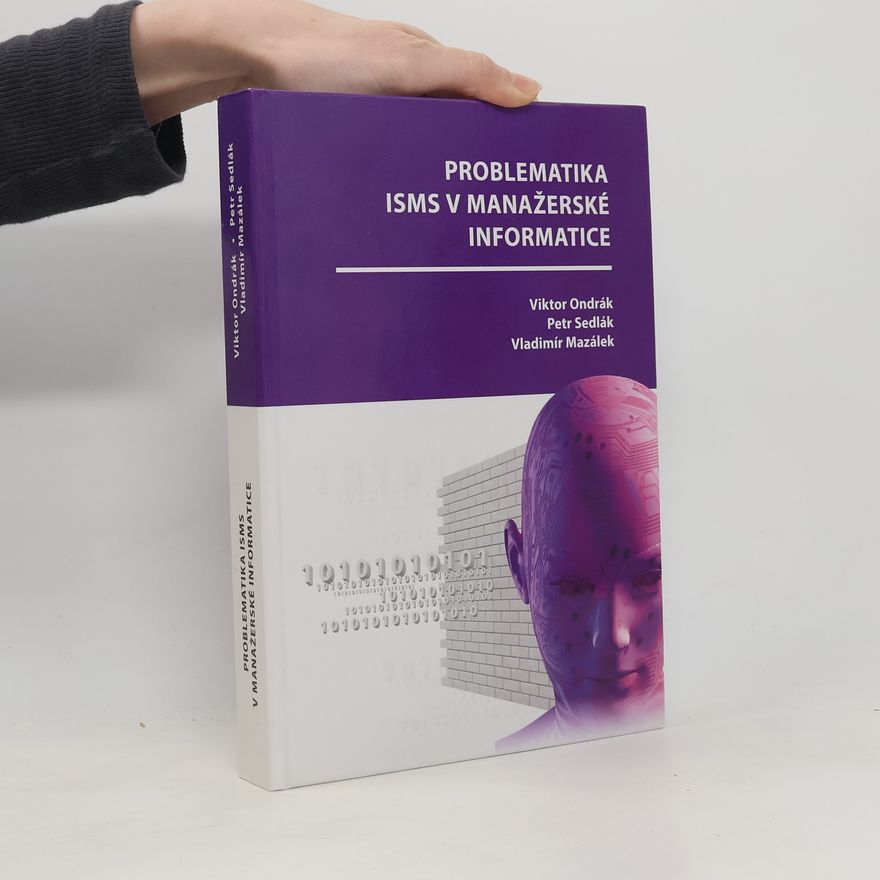 Viktor Ondrák Problematika ISMS v manažerské informatice