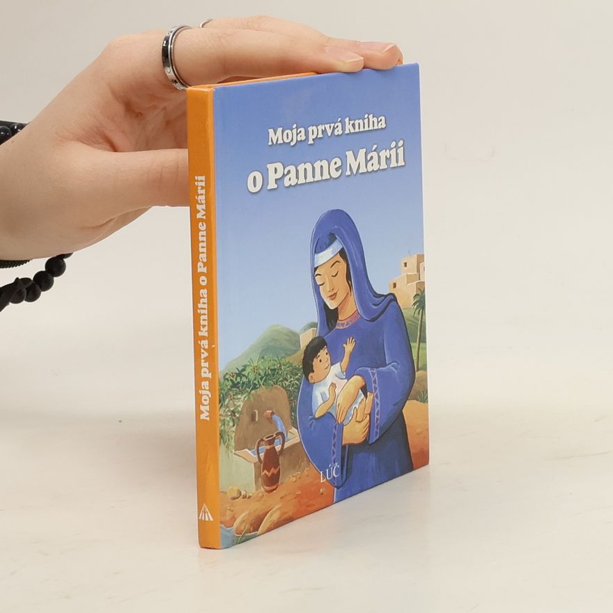 Autorenkollektiv Moja prvá kniha o Panne Márii