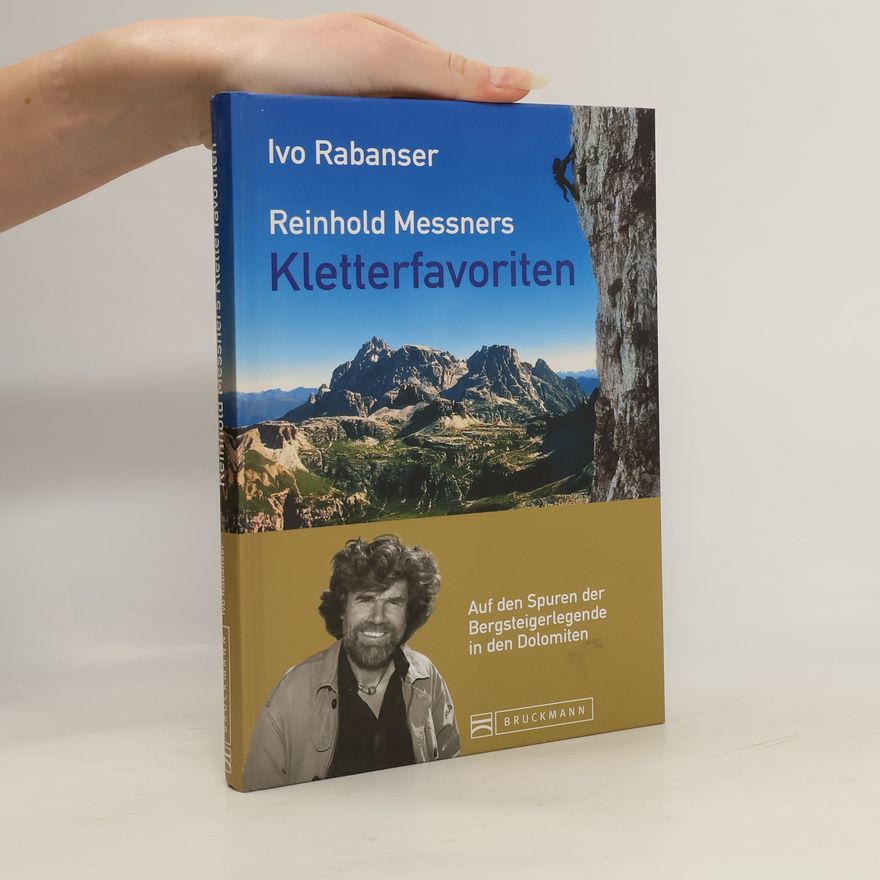 Ivo Rabanser Reinhold Messners Kletterfavoriten