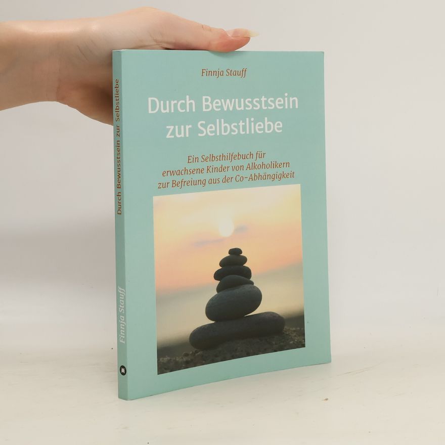 Finnja Stauff Durch Bewusstsein zur Selbstliebe