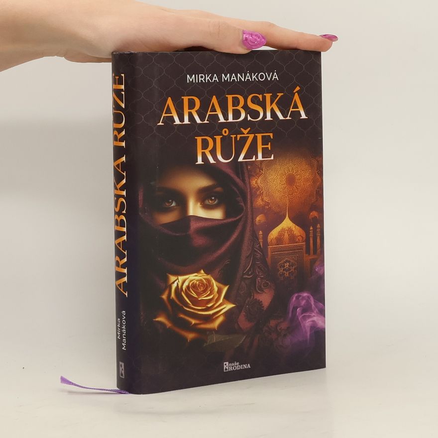 Mirka Manáková Arabská růže