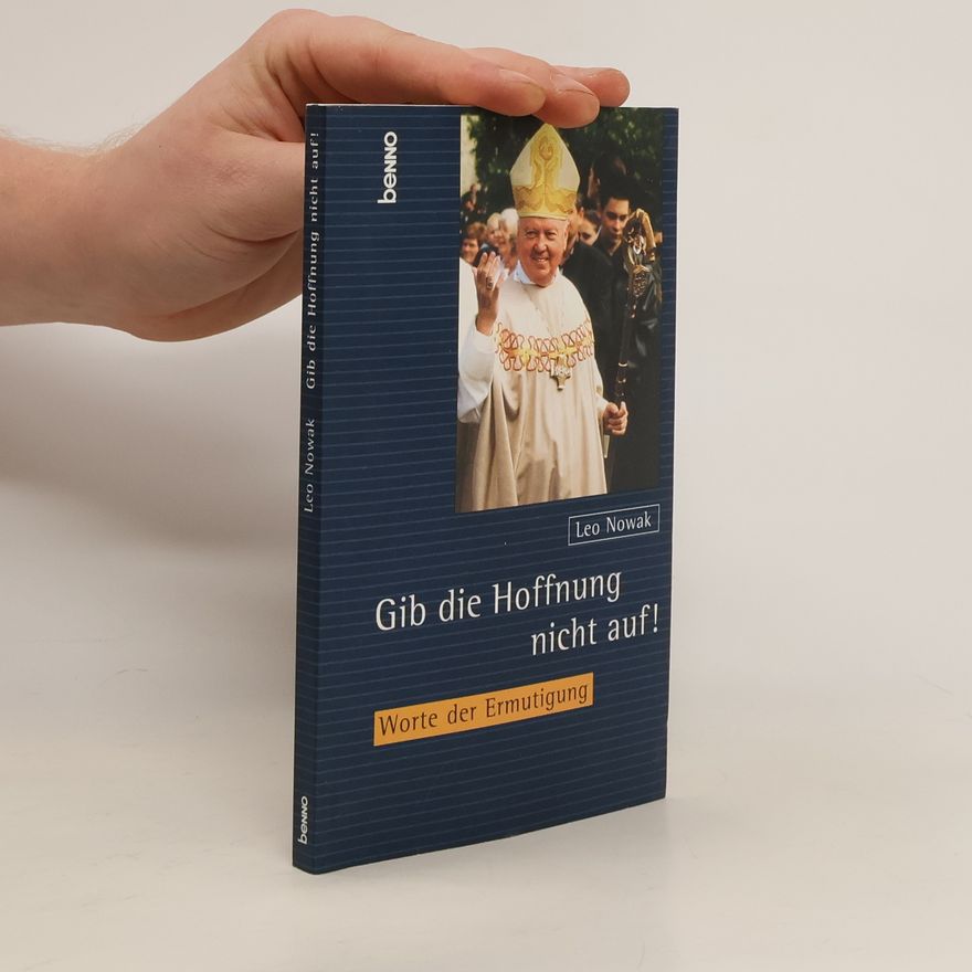 Leo Nowak Gib die Hoffnung nicht auf!