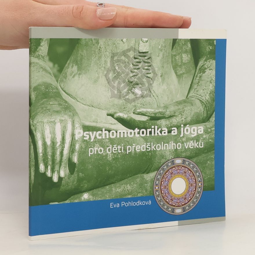 Eva Pohlodková Psychomotorika a jóga pro děti předškolního věku