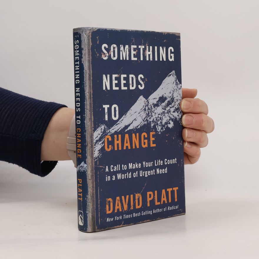David Platt Something Needs to Change