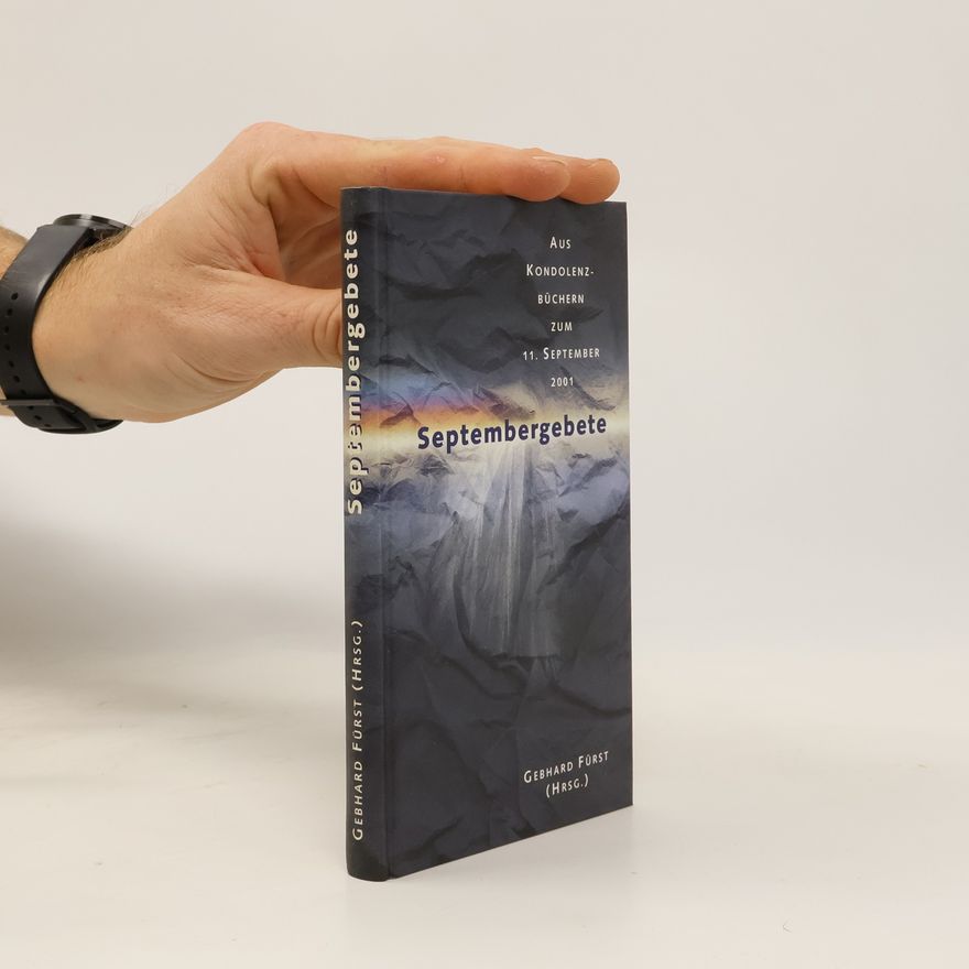 Maria Grundmann Septembergebete. Aus Kondolenzbüchern zum 11. September 2001.