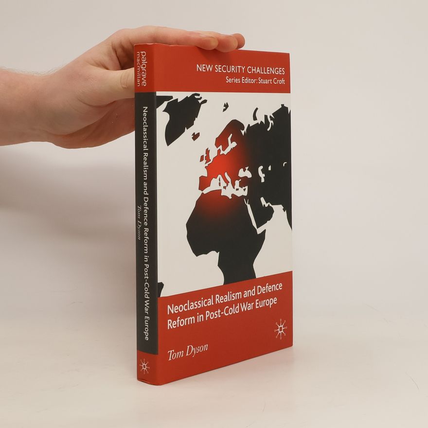 Stuart Croft New Security Challenges: Neoclassical Realism and Defence Reform in Post-Cold War Europe