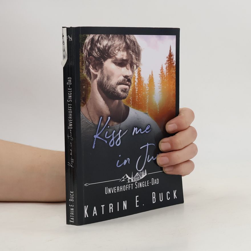 Katrin Emilia Buck Kiss Me in June: Unverhofft Single-Dad