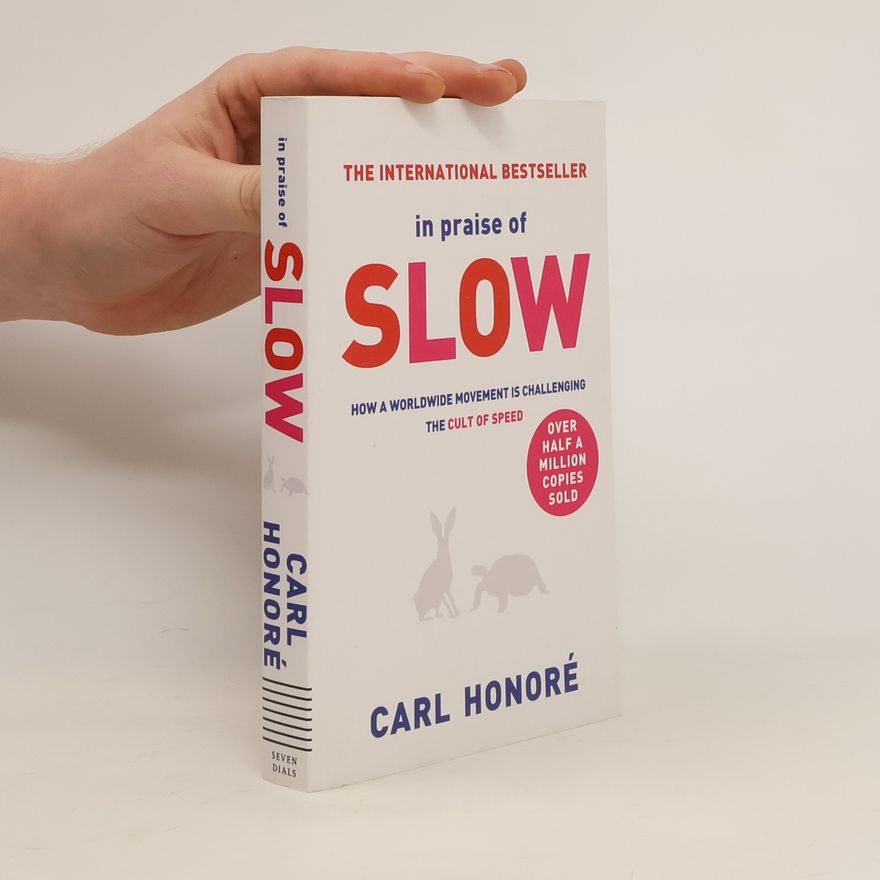 Carl Honoré In Praise of Slow