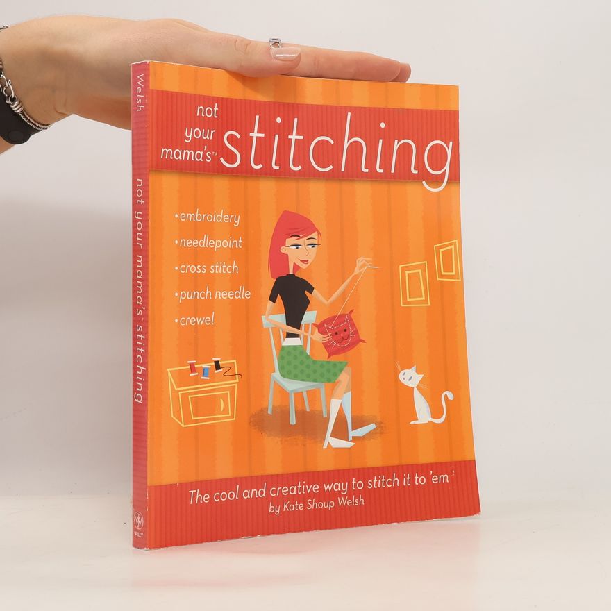 Kate Shoup Welsh Not Your Mama's Stitching