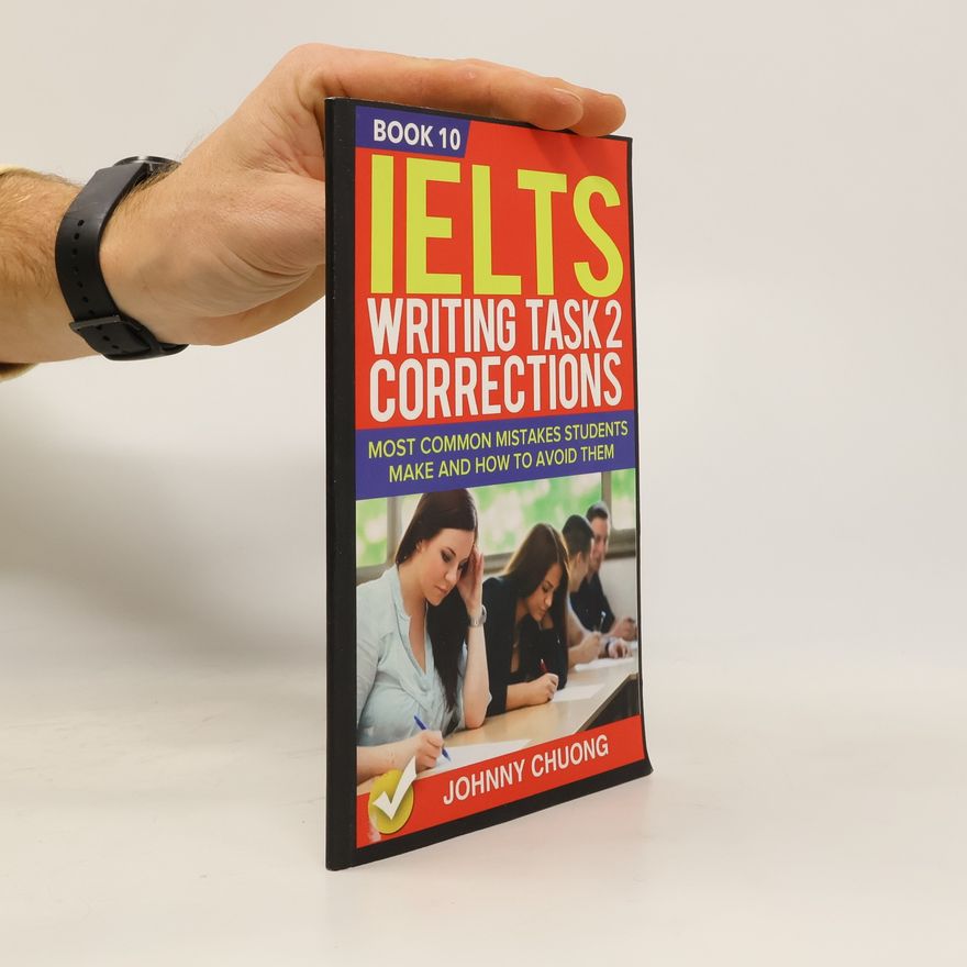 Johnny Chuong Book - 10: Ielts Writing Task 2 Corrections