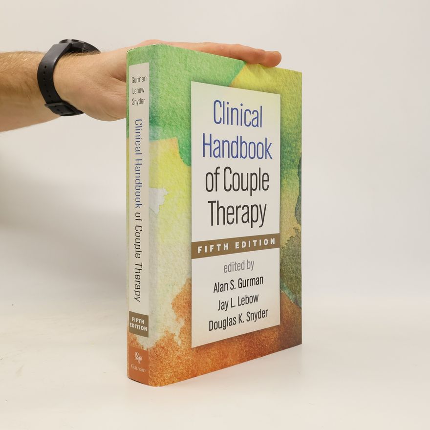 Alan S. Gurman Clinical Handbook of Couple Therapy, Fifth Edition