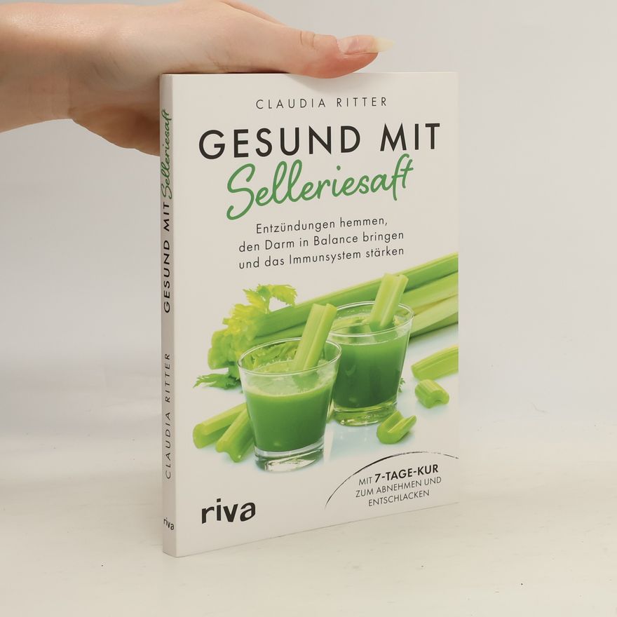 Claudia Ritter Gesund mit Selleriesaft