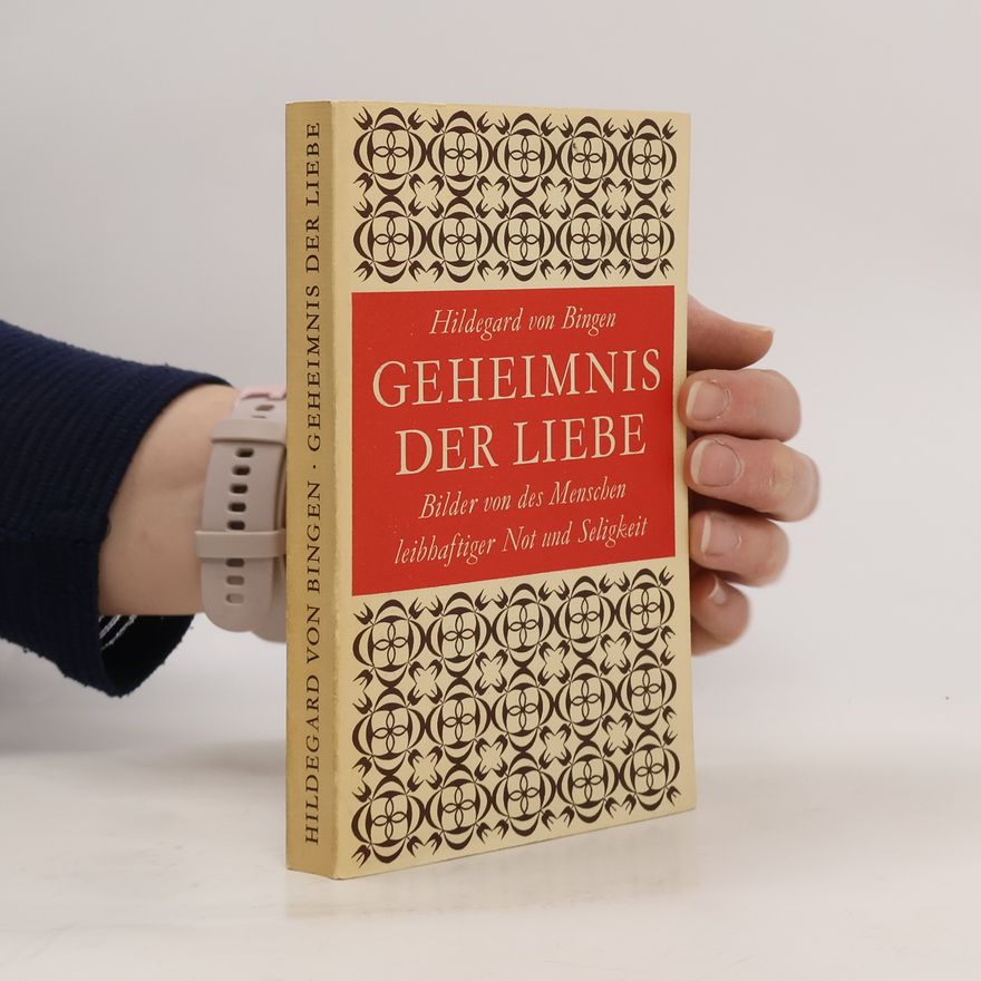 Hildegard of Bingen Geheimnis der Liebe