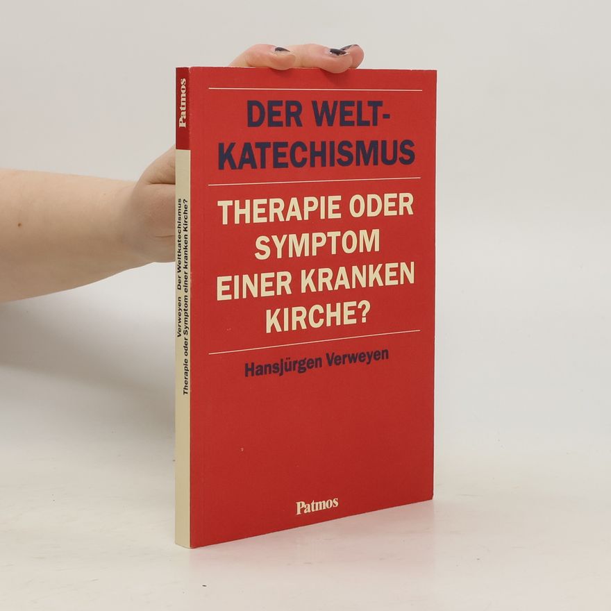 Hansjürgen Verweyen Der Weltkatechismus