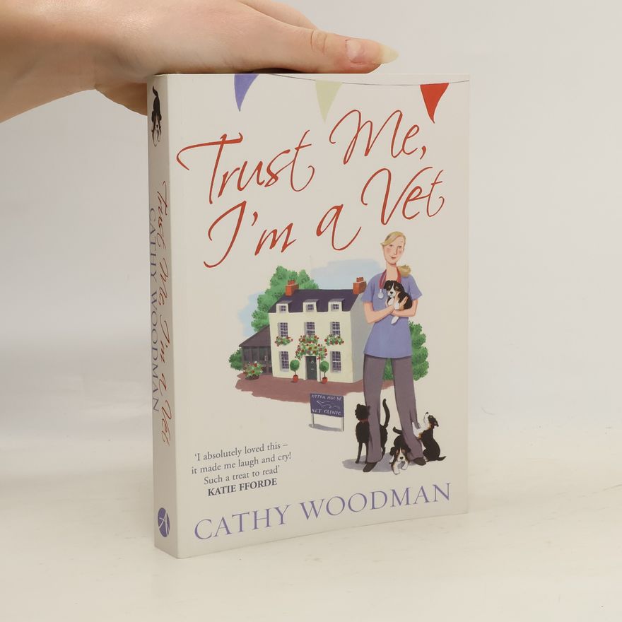 Cathy Woodman Trust Me, I'm a Vet