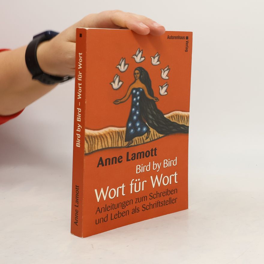 Anne Lamott Bird by bird - Wort für Wort
