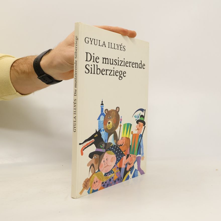 Gyula Illyés Die musizierende Silberziege