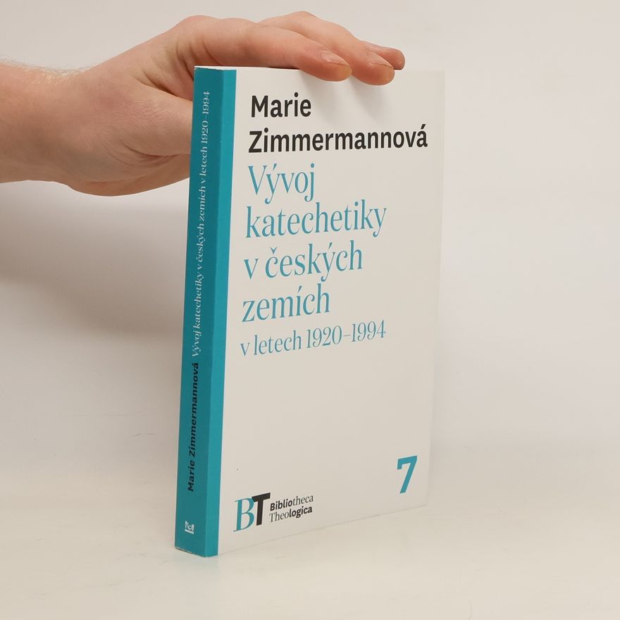 Marie Zimmermannová Vývoj katechetiky v českých zemích v letech 1920–1994