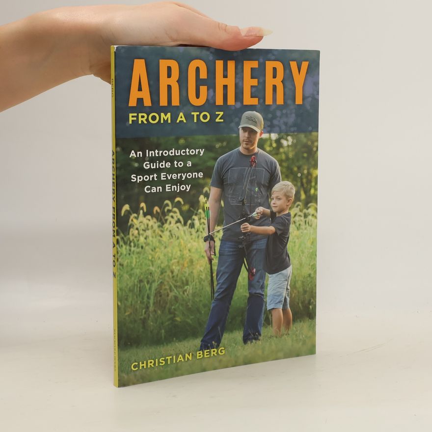 Christian Berg Archery from A to Z