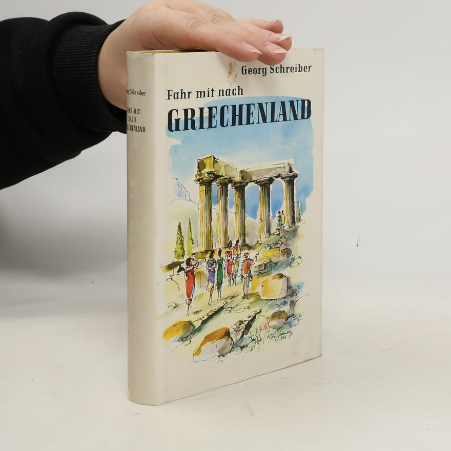 Georg Schreiber Fahr mit nach Griechenland