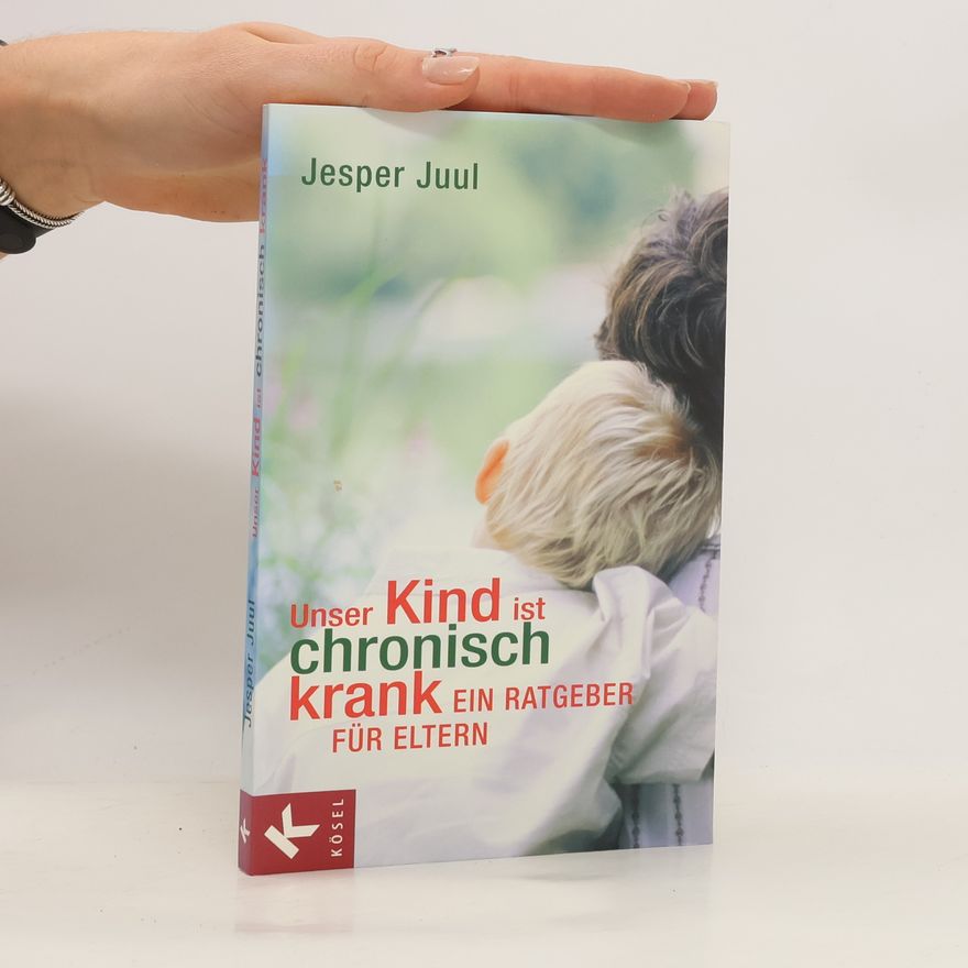 Jesper Juul Unser Kind ist chronisch krank