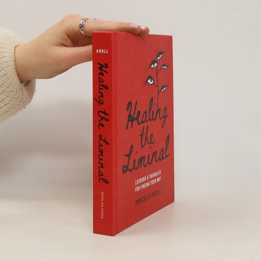 Marcella Kroll Healing the Liminal