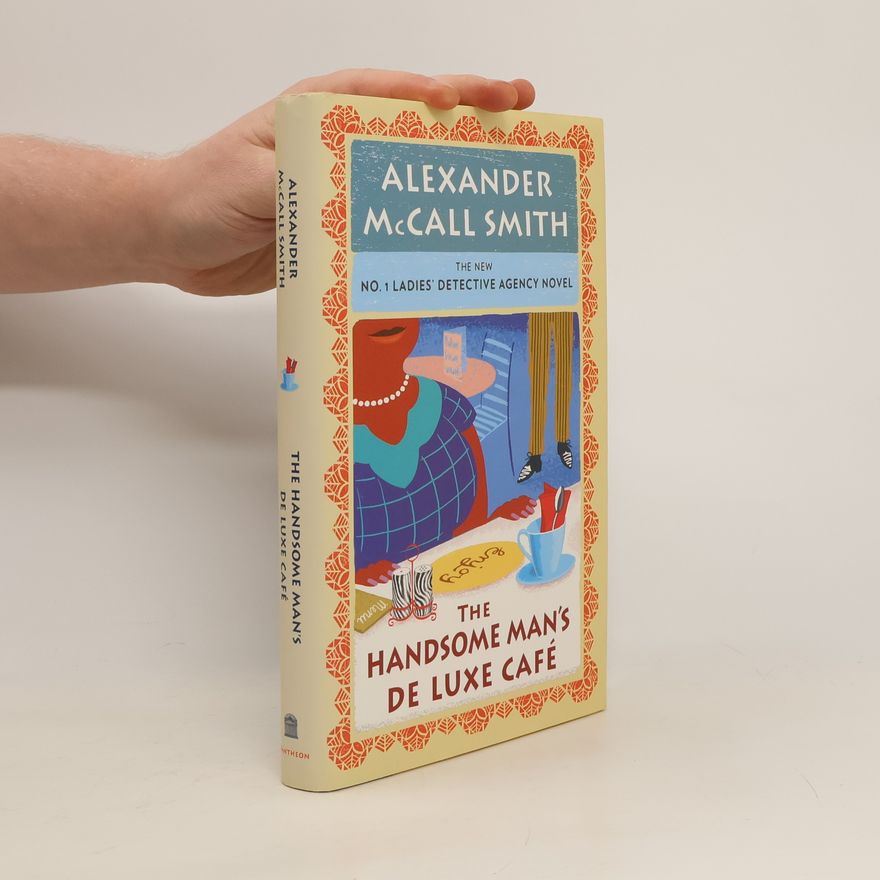 Alexander McCall Smith No. 1 Ladies' Detective Agency - 15: The Handsome Man's Deluxe Café