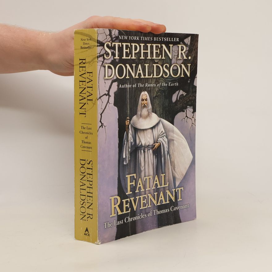 Stephen R. Donaldson Fatal Revenant: The Last Chronicles of Thomas Covenant