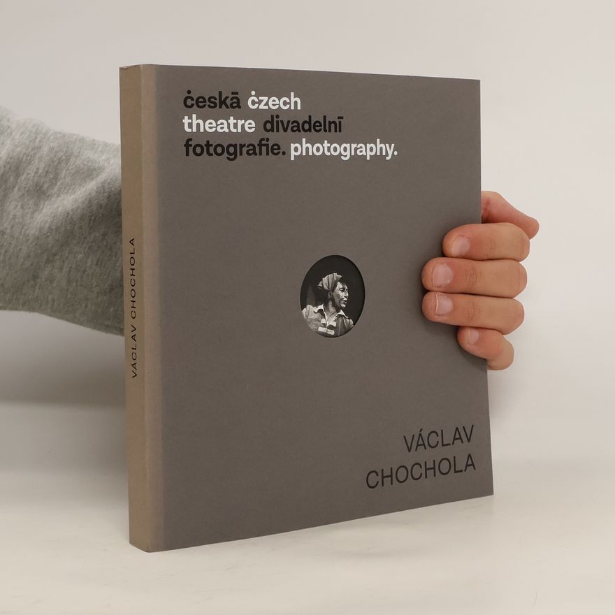 Václav Chochola Česká divadelní fotografie/Czech Theatre Photography
