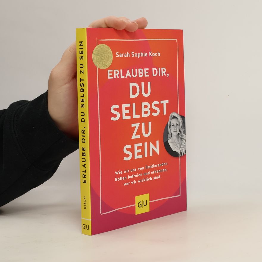 Sarah Sophie Koch Erlaube dir, du selbst zu sein